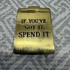 VTG 1980s Russ Berrie brass money clip: "If you've got it, spend it" TAIWAN T20